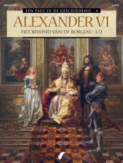 Een paus in de geschiedenis - 4: Alexander VI – Het bewind van de Borgia’s - 1