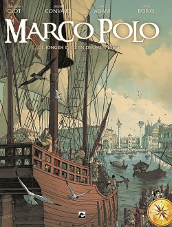 Marco Polo - 1: De jongen die zijn dromen leeft - 2: Aan het hof v/d Grote Khan