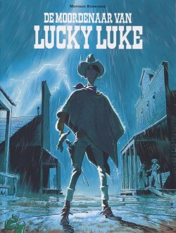 Lucky Luke door... : De moordenaar van Lucky Luke