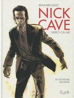 Nick Cave - de getekende biografie - Mercy on me