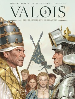 Valois - 2: Si Deus pro nobi, quis contra nos?