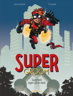 SuperGroom - 1: Superheld tegen wil en dank